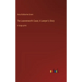 The Leavenworth Case; A Lawyer's Story: in large print