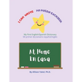 I Can Write - Yo Puedo Escribir: At Home/En Casa