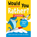 Would You Rather? Junior: Super Silly Edition!: Goofy Questions to Make You Giggle