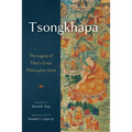 Tsongkhapa: The Legacy of Tibet's Great Philosopher-Saint