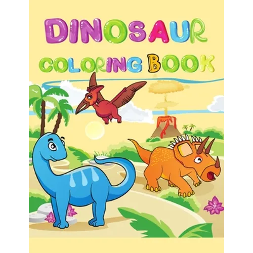 Dinosaur coloring book: Cute and fun dinosaur coloring book for toddlers and kids ages 4-8