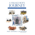 A Village Boy's Journey: Volume 1: Journey begins from childhood to becoming a surgeon