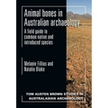 Animal Bones in Australian Archaeology: A Field Guide to Common Native and Introduced Species