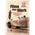 Films That Work: Industrial Film and the Productivity of Media