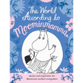 The World According to Moominmamma: Inspirational Quotes for Moominous Mothers Everywhere