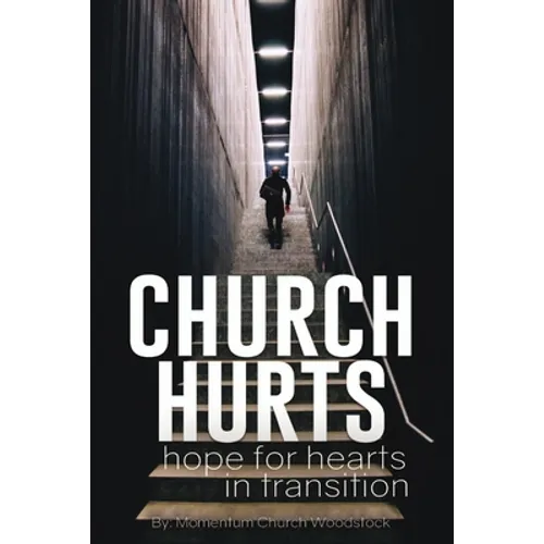 Church Hurts: Hope for Hearts in Transition