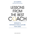 Lessons from the Best Coach: The Importance of Developing a Winning Coaching Culture