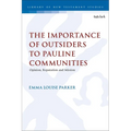 The Importance of Outsiders to Pauline Communities: Opinion, Reputation and Mission