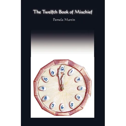 The Twelfth Book of Mischief/A Baker's Dozen