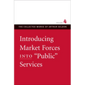 Introducing Market Forces Into "Public" Services