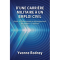 D'une carrière militaire à un emploi civil: Guide de l'intervenant en développement de carrière - 2e édition