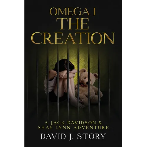 Omega I - The Creation Copy: A Jack Davidson And Shay Lynn Adventure
