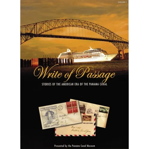 Write of Passage: Stories of the American Era of the Panama Canal