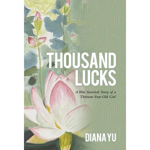Thousand Lucks: A War Survival Story of a Thirteen-Year-Old Girl