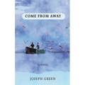 Come From Away: A novel of Atlantic Canada