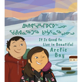 It Is Good to Live in Beautiful Arctic Bay