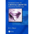 Introduction to Crystal Growth: Principles and Practice