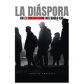 La Diaspora en el Socialismo del Siglo XXI: Tomo I