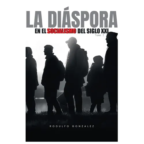 La Diaspora en el Socialismo del Siglo XXI: Tomo I