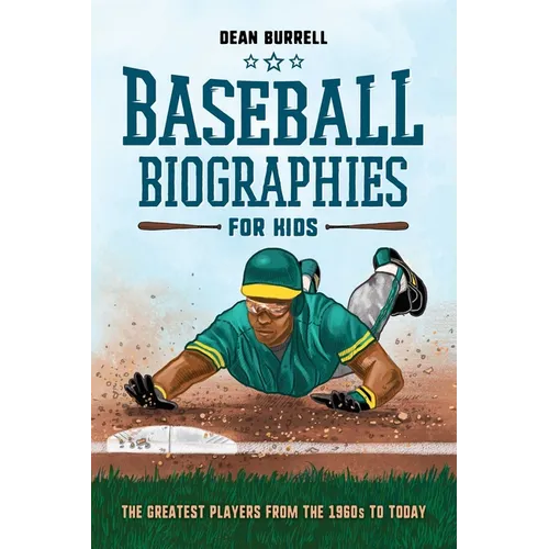 Baseball Biographies for Kids: The Greatest Players from the 1960s to Today